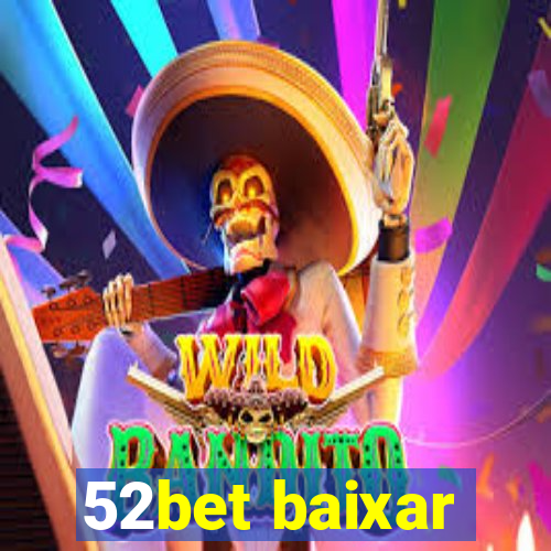 52bet baixar